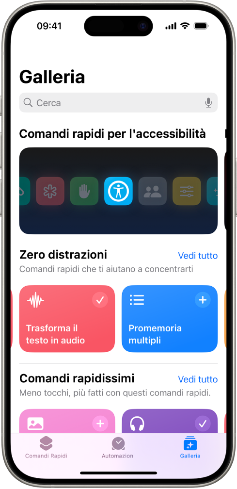 La schermata Galleria dell’app Comandi Rapidi con un campo di ricerca in alto. In basso sono presenti tre gallerie: “Comandi rapidi per l’accessibilità”, “Zero distrazioni” e “Comandi rapidissimi”. Nella parte inferiore dello schermo sono presenti i pulsanti “Comandi Rapidi”, Automazione e Galleria. Galleria è selezionato.