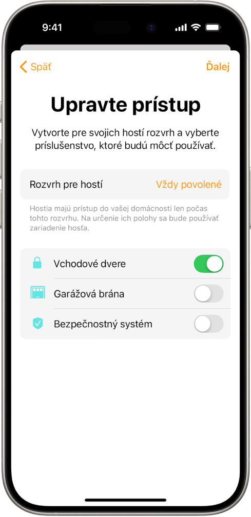 Obrazovka Upravte prístup v apke Domácnosť. V hornej časti obrazovky je Rozvrh pre hostí a pod tým je príslušenstvo, ku ktorému hosť má alebo nemá prístup.